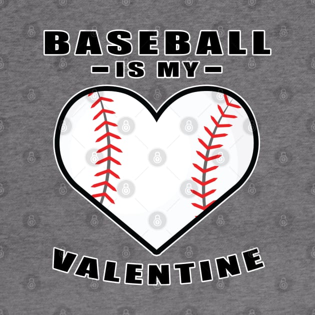 Baseball Is My Valentine - Funny Quote by DesignWood-Sport